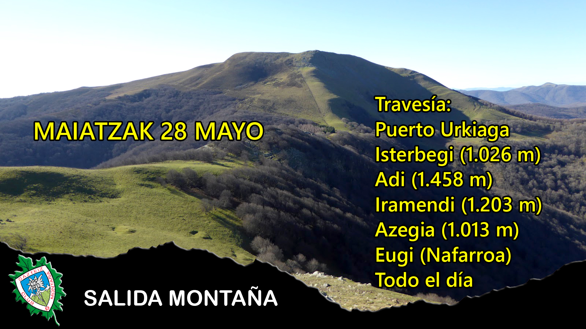Travesía: Pto Urkiaga ­ Isterbegi (1.026 m) ­ Adi (1.458 m) ­ Iramendi (1.203 m) ­ Aregia (1.013 m) ­ Eugi. Nafarroa. Todo el día